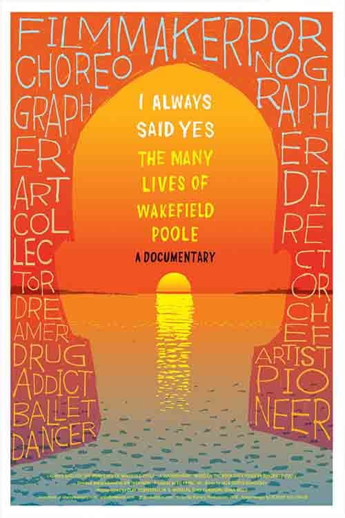 Постер до фільму «I Always Said Yes: The Many Lives of Wakefield Poole»