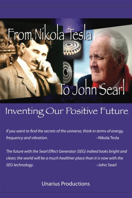 Постер до фільму «From Nikola Tesla to John Searl - Inventing Our Positive Future»