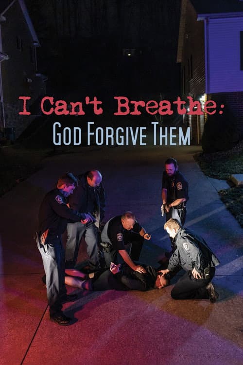 Poster for I Can't Breathe (God Forgive Them)