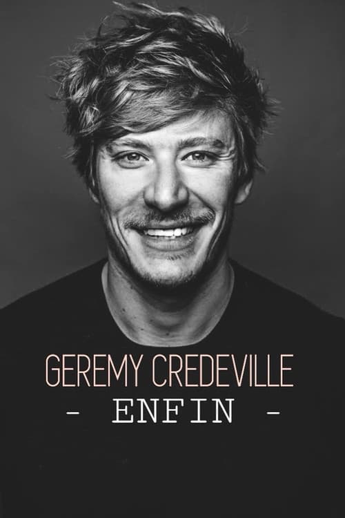 Poster for Gérémy Crédeville : Enfin