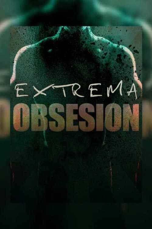 Poster for Extrema obsesión