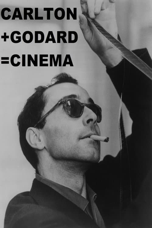 Poster for Carlton + Godard = Cinema