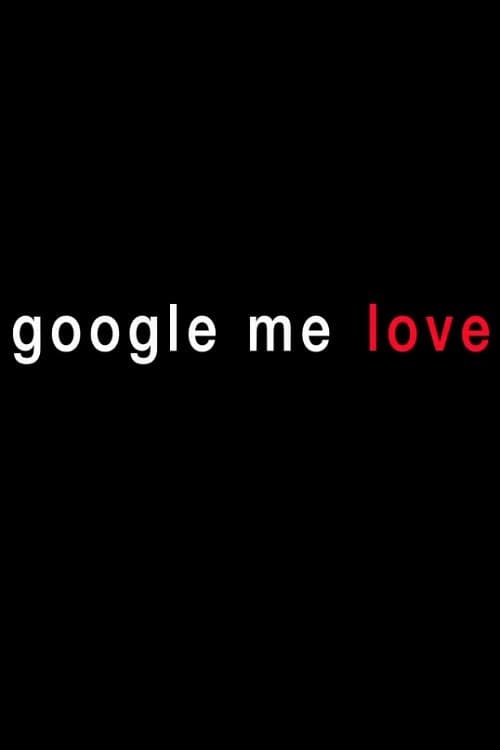 Poster for Google Me Love