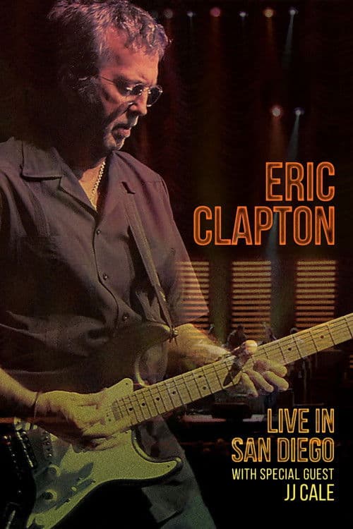 Poster for Eric Clapton: Live In San Diego (with Special Guest JJ Cale)