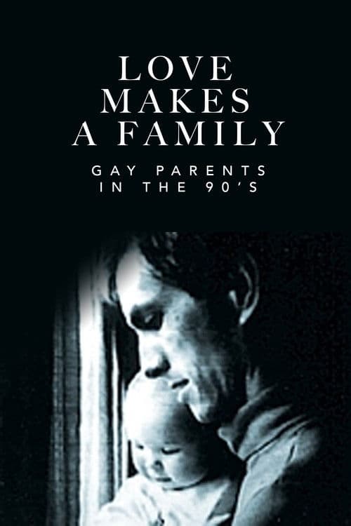 Poster for Love Makes a Family: Gay Parents in the 90's