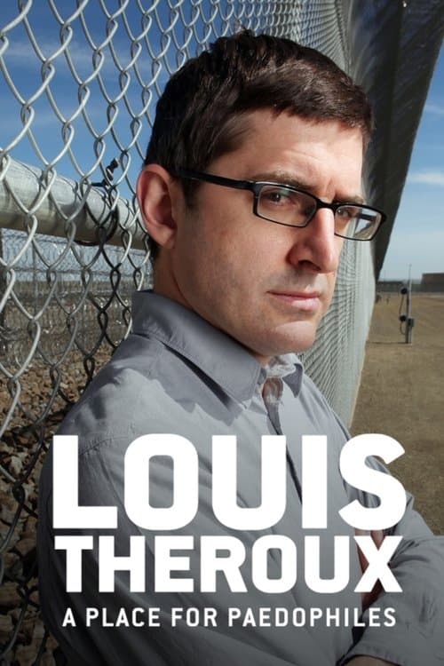 Постер до фільму «Louis Theroux: A Place for Paedophiles»