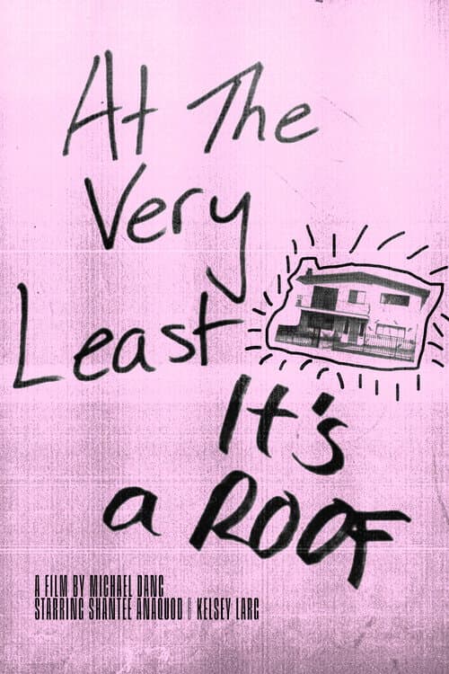 Poster for At The Very Least, It's A Roof