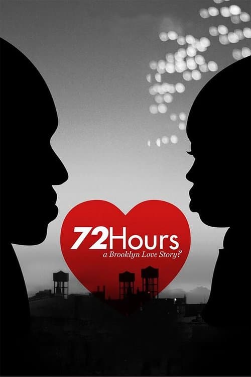 Poster for 72 Hours: A Brooklyn Love Story?