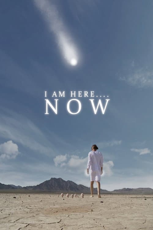 Poster for I Am Here....Now