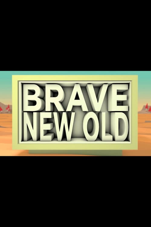 Poster for Brave New Old