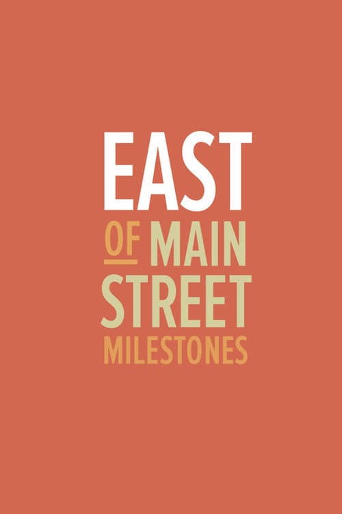 Poster for East of Main Street: Milestones