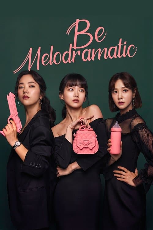 Poster for Be Melodramatic