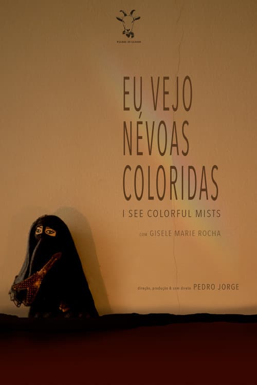 Poster for Eu Vejo Névoas Coloridas