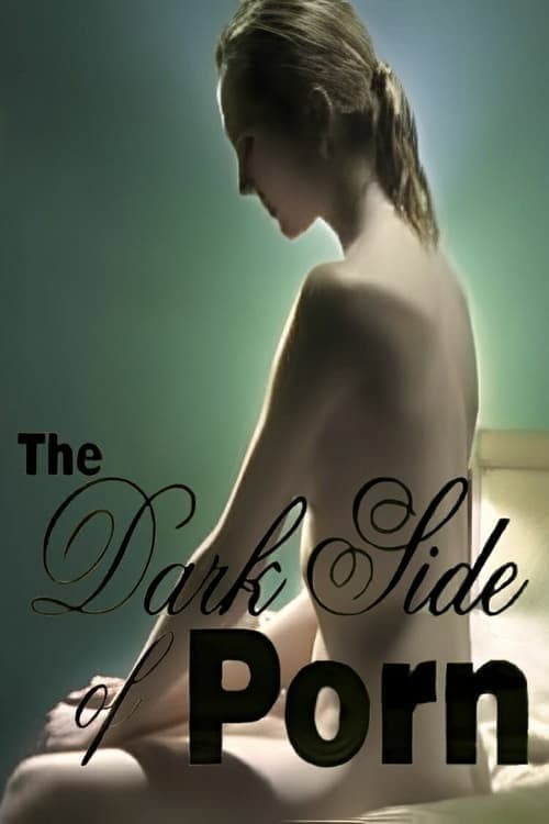 Poster for The Dark Side of Porn: Amateur Porn