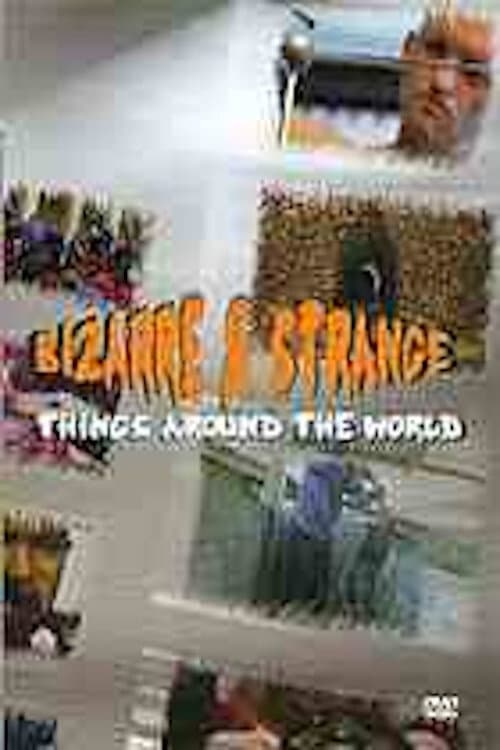 Poster for Bizarre & Strange Things Around The World