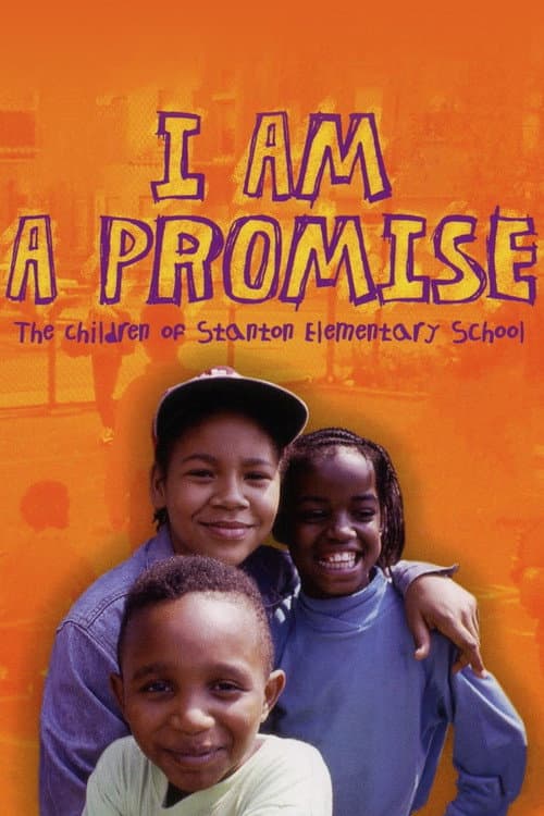 Постер до фільму «I Am a Promise: The Children of Stanton Elementary School»