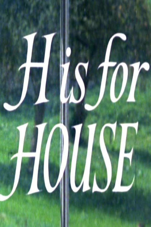 Poster for H Is for House