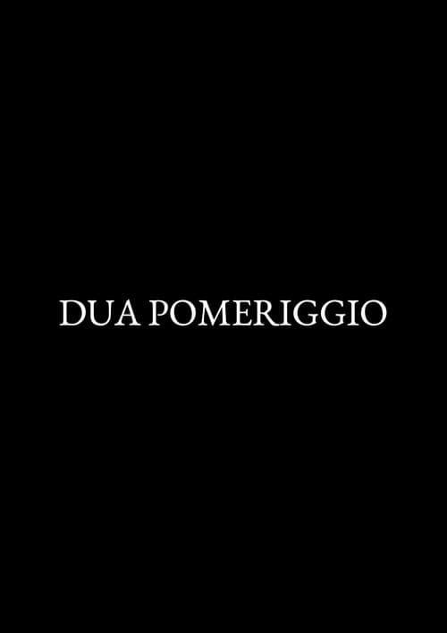 Постер до фільму «Dua pomeriggio»