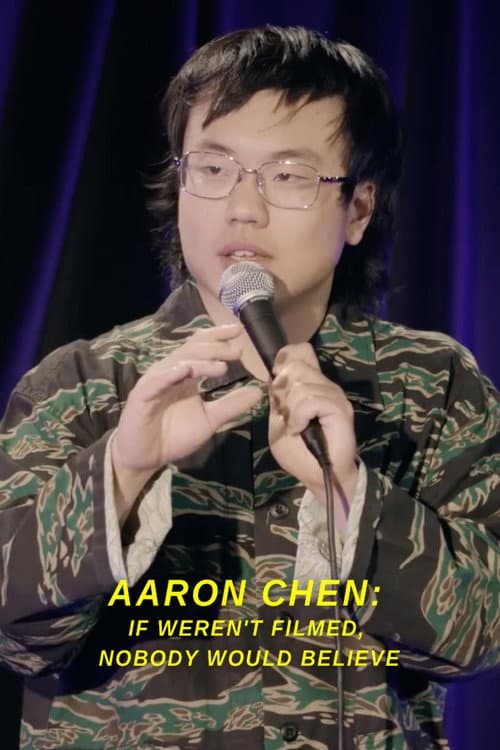 Poster for Aaron Chen: If Weren't Filmed, Nobody Would Believe