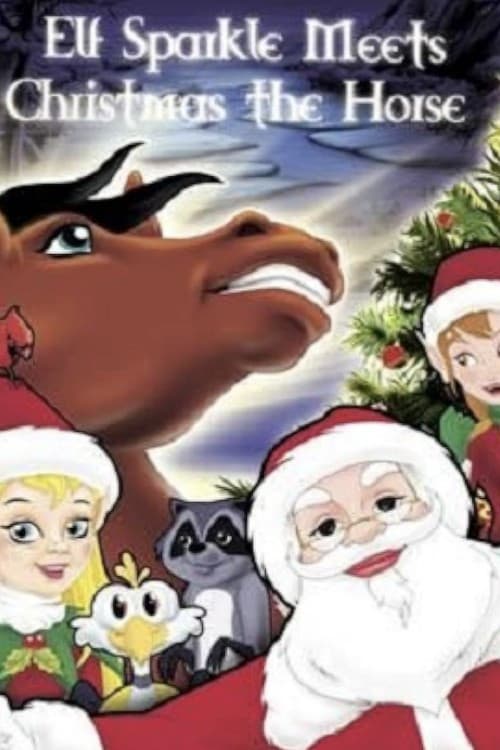 Постер до фільму «Elf Sparkle Meets Christmas the Horse»