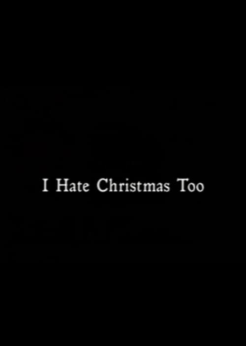 Poster for I Hate Christmas Too