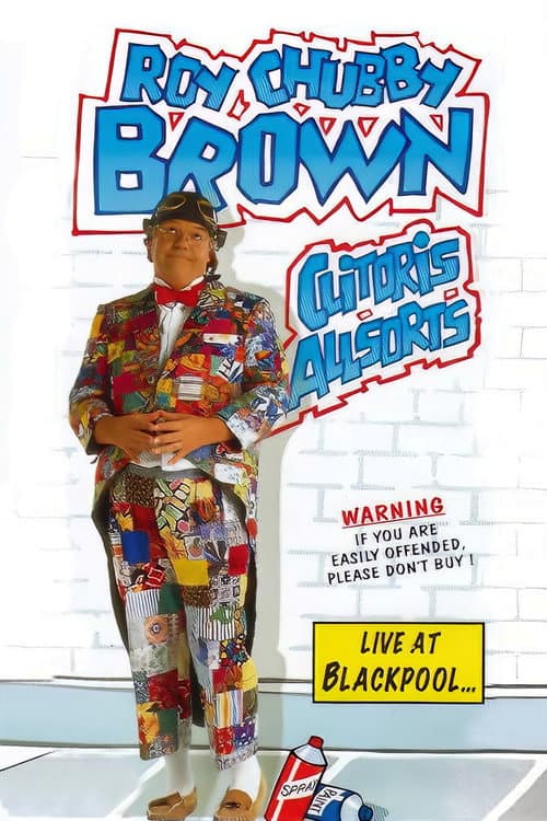 Poster for Roy Chubby Brown: Clitoris Allsorts - Live at Blackpool