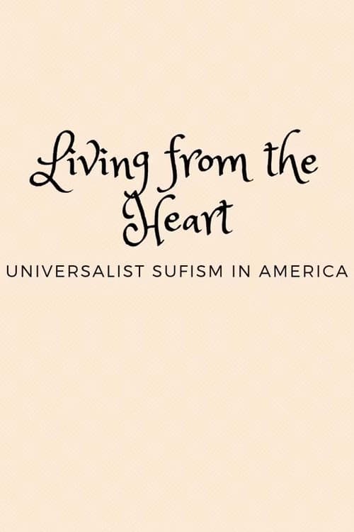 Poster for Living from the Heart: Universalist Sufism In America