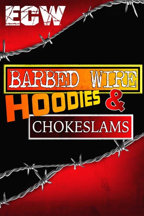 Poster for ECW Barbed Wire, Hoodies and Chokeslams