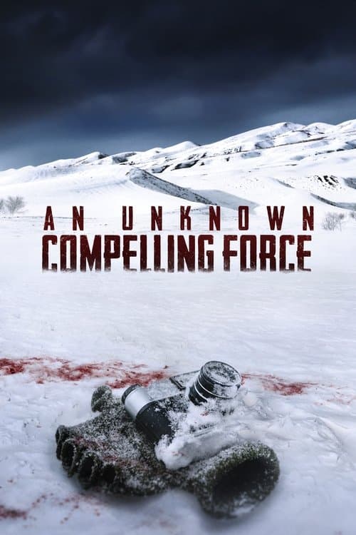 Poster for An Unknown Compelling Force