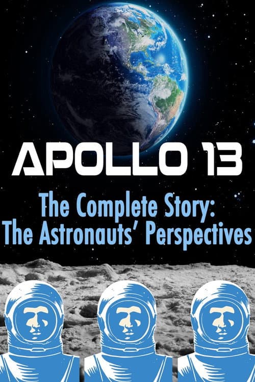 Постер до фільму «Apollo 13: The Complete Story: The Astronauts' Perspectives»