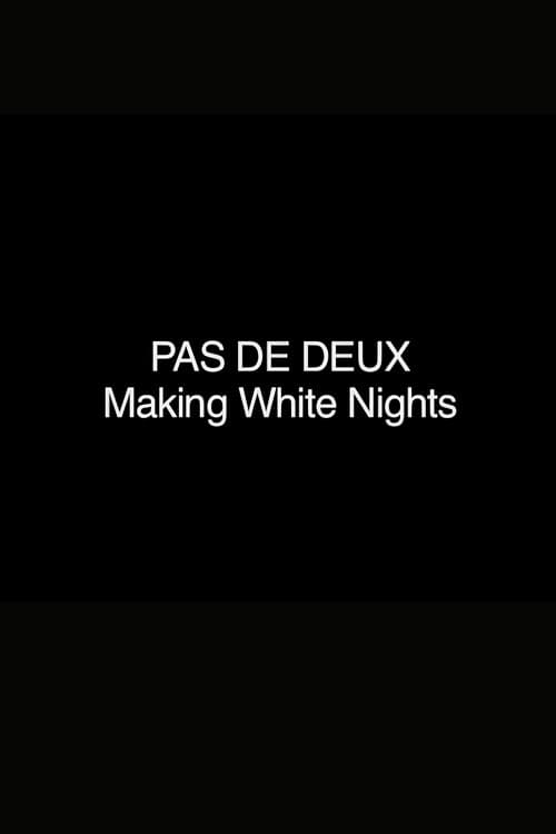 Poster for Pas de Deux: Making 'White Nights'