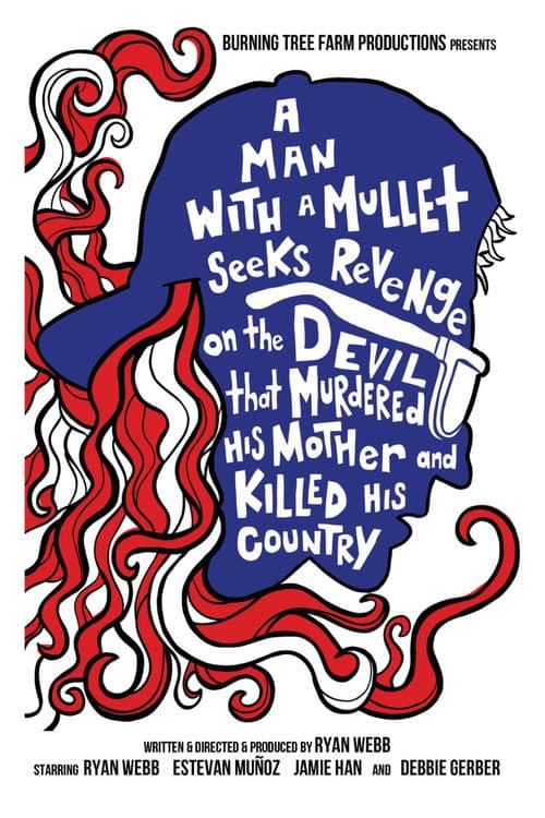 Poster for A Man with a Mullet Seeks Revenge on the Devil That Murdered His Mother and Killed His Country