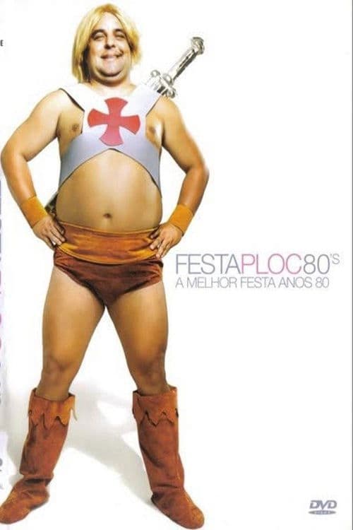 Постер до фільму «Festa PLOC 80's: A Melhor Festa Anos 80»