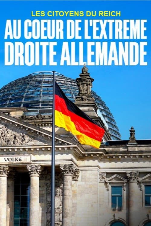 Постер до фільму «Les citoyens du Reich - Au coeur de l’extrême droite allemande»