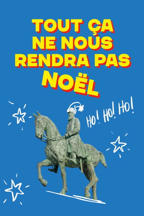 Poster for Tout ça ne nous rendra pas Noël