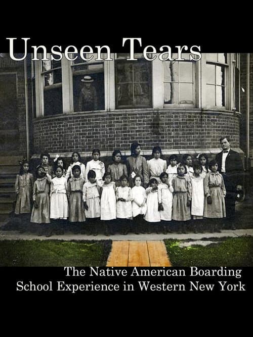 Poster for Unseen Tears: The Native American Boarding School Experience in Western New York