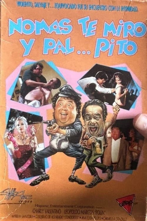 Poster for Nomás te miro y pal... pito