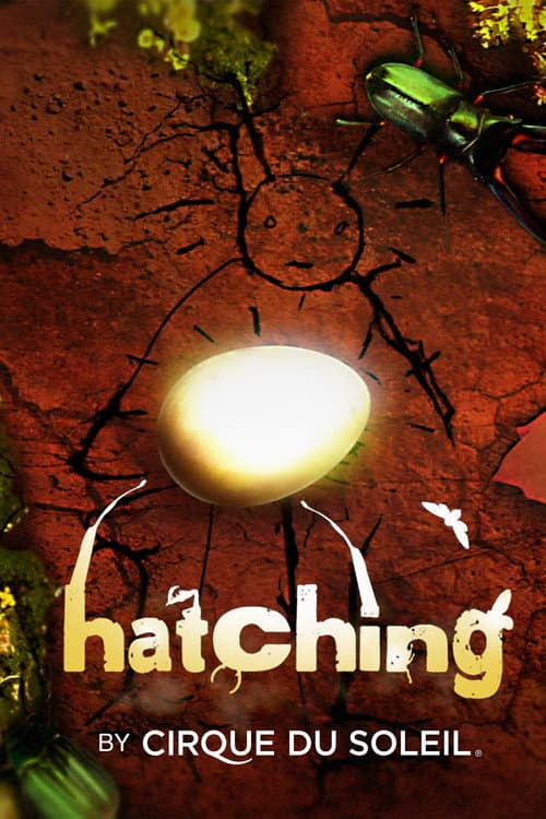 Poster for Hatching by Cirque du Soleil