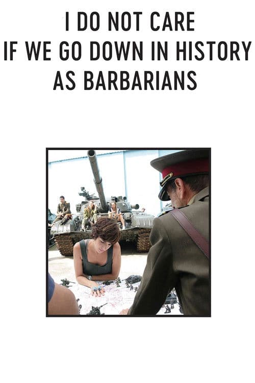 Poster for I Do Not Care If We Go Down in History as Barbarians
