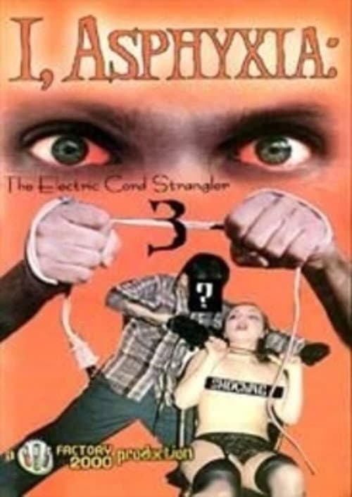 Poster for I, Asphyxia: The Electric Cord Strangler III