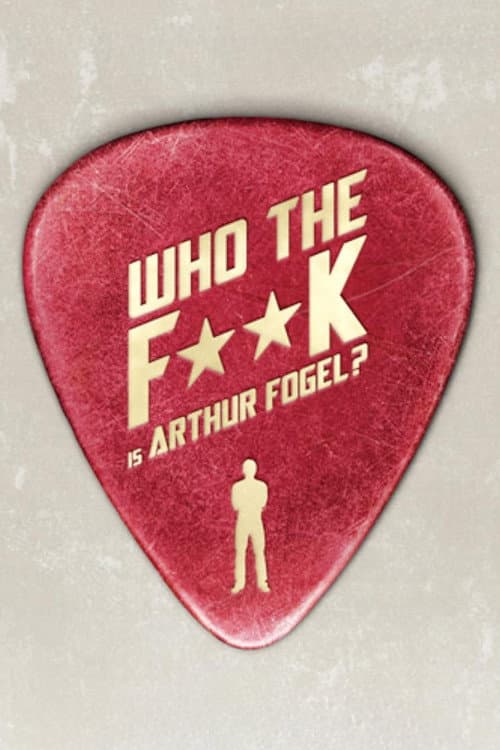 Постер до фільму «Who the F**K Is Arthur Fogel»