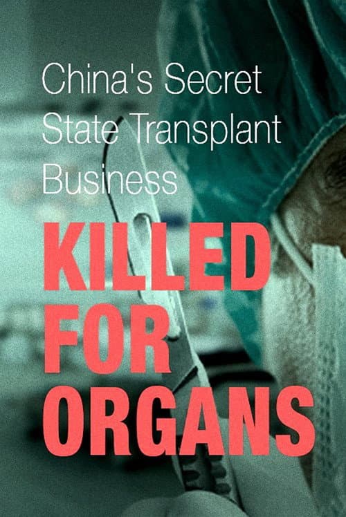 Постер до фільму «Killed for Organs: China's Secret State Transplant Business»
