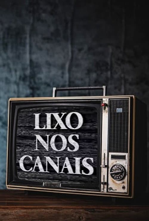 Poster for Lixo nos Canais