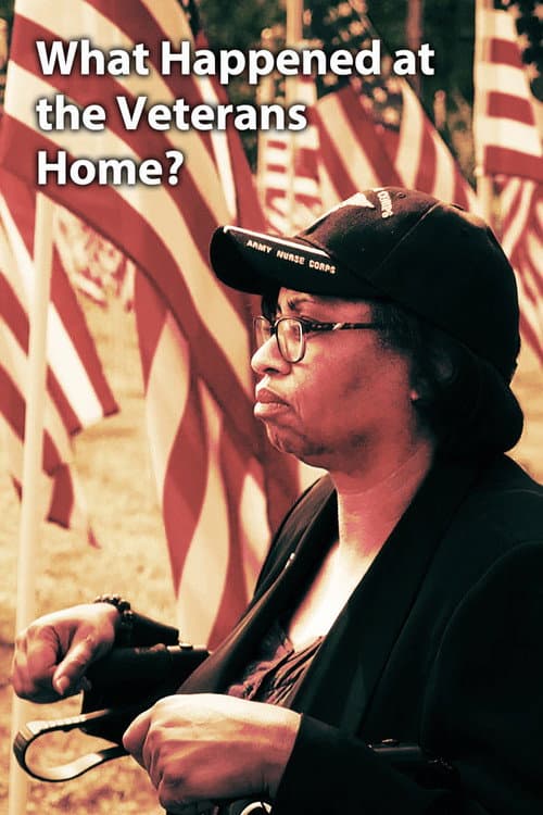 Poster for What Happened at the Veterans Home?