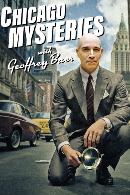 Постер до фільму «Chicago Mysteries with Geoffrey Baer»