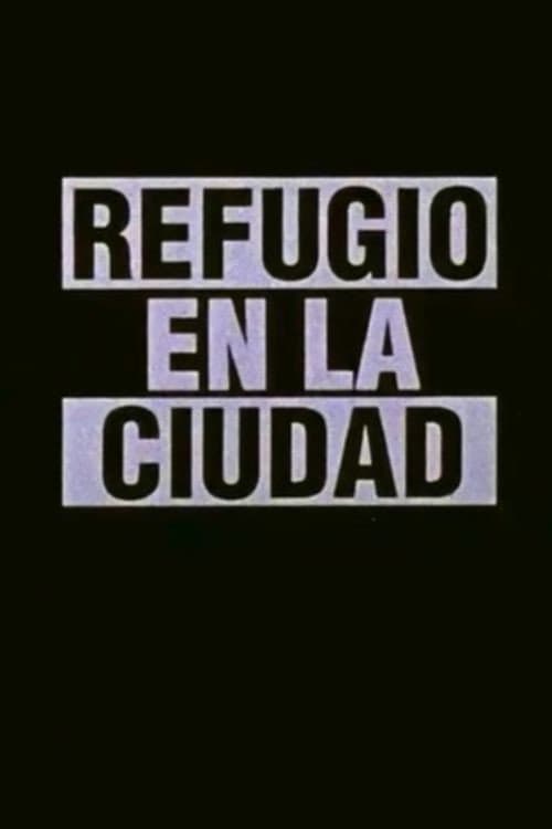 Poster for Refugio en la cuidad