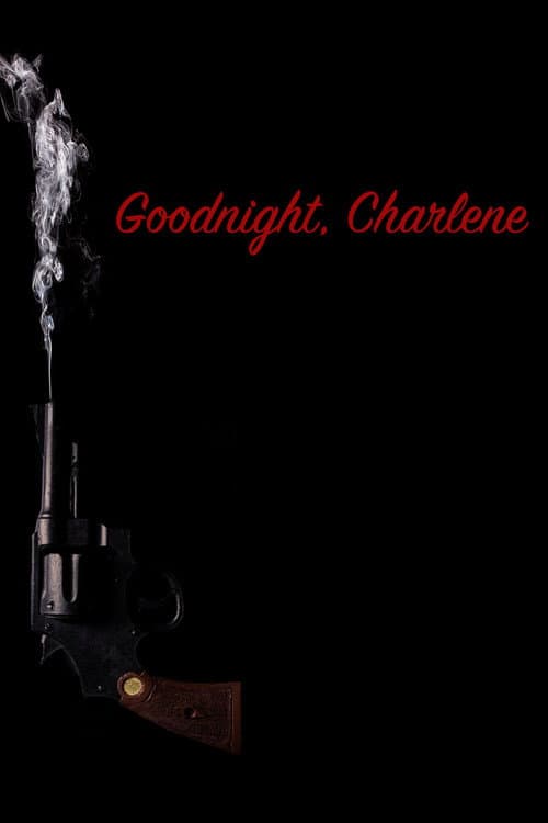 Постер до фільму «Goodnight, Charlene»