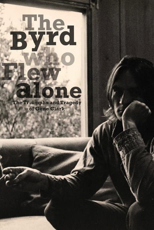 Poster for The Byrd Who Flew Alone: The Triumphs and Tragedy of Gene Clark