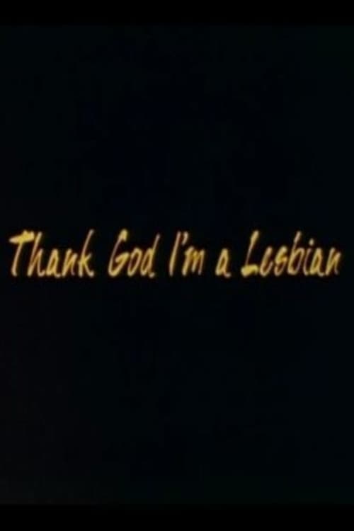 Poster for Thank God I'm a Lesbian
