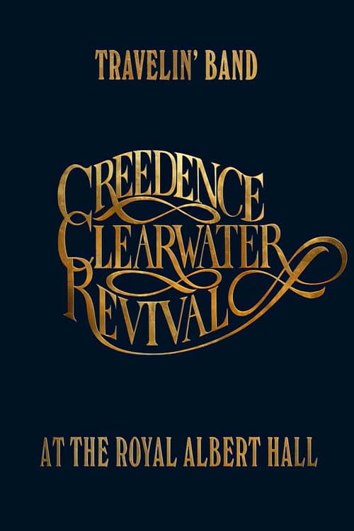 Poster for Travelin' Band: Creedence Clearwater Revival at the Royal Albert Hall